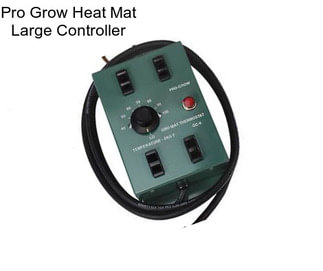 Pro Grow Heat Mat Large Controller