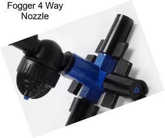 Fogger 4 Way Nozzle