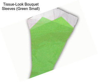 Tissue-Look Bouquet Sleeves (Green Small)
