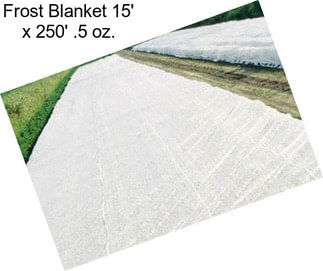 Frost Blanket 15\' x 250\' .5 oz.