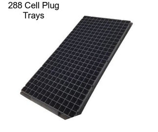 288 Cell Plug Trays