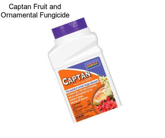 Captan Fruit and Ornamental Fungicide