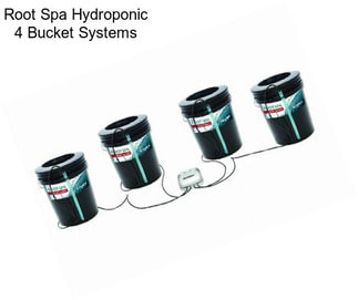 Root Spa Hydroponic 4 Bucket Systems