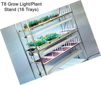 T8 Grow Light/Plant Stand (16 Trays)