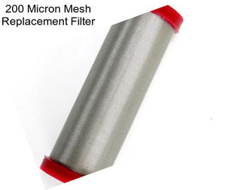 200 Micron Mesh Replacement Filter