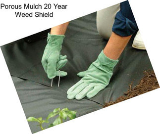 Porous Mulch 20 Year Weed Shield