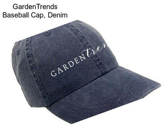 GardenTrends Baseball Cap, Denim