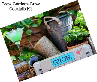 Grow Gardens Grow Cocktails Kit