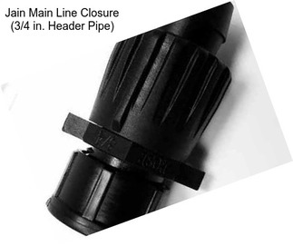 Jain Main Line Closure (3/4 in. Header Pipe)