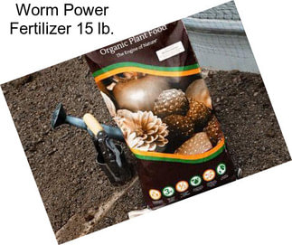Worm Power Fertilizer 15 lb.