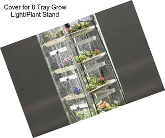 Cover for 8 Tray Grow Light/Plant Stand
