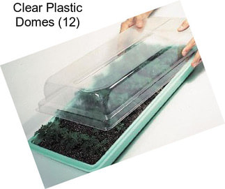 Clear Plastic Domes (12)
