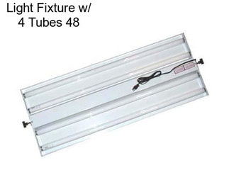 Light Fixture w/ 4 Tubes 48\