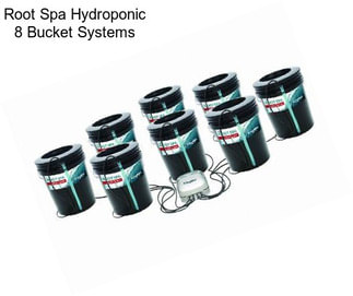 Root Spa Hydroponic 8 Bucket Systems