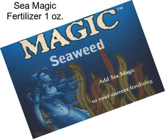 Sea Magic Fertilizer 1 oz.