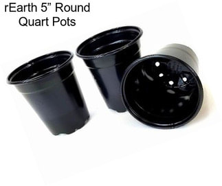 REarth 5” Round Quart Pots