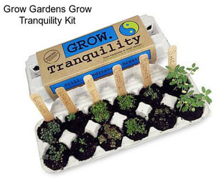 Grow Gardens Grow Tranquility Kit