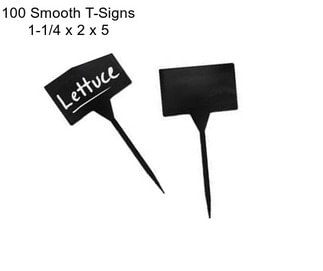100 Smooth T-Signs 1-1/4\