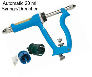 Automatic 20 ml Syringe/Drencher