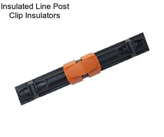 Insulated Line Post Clip Insulators