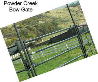 Powder Creek Bow Gate