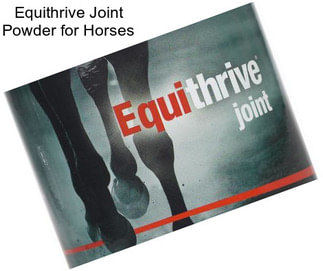 Equithrive Joint Powder for Horses