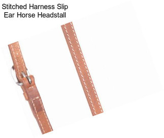 Stitched Harness Slip Ear Horse Headstall