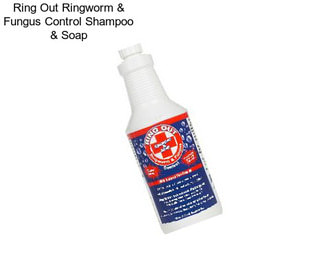 Ring Out Ringworm & Fungus Control Shampoo & Soap