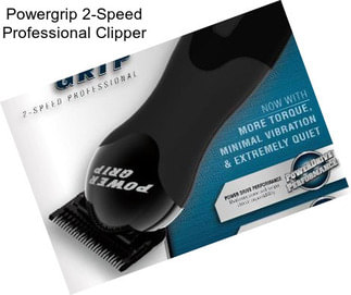 Powergrip 2-Speed Professional Clipper