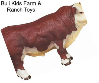 Bull Kids Farm & Ranch Toys