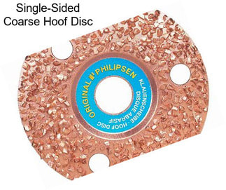 Single-Sided Coarse Hoof Disc