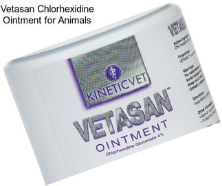 Vetasan Chlorhexidine Ointment for Animals