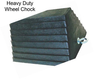 Heavy Duty Wheel Chock