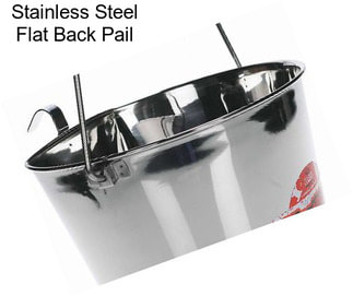 Stainless Steel Flat Back Pail