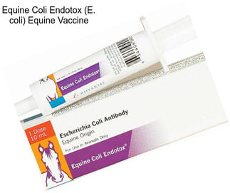 Equine Coli Endotox (E. coli) Equine Vaccine