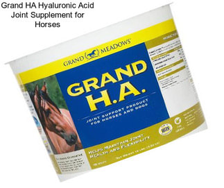 Grand HA Hyaluronic Acid Joint Supplement for Horses