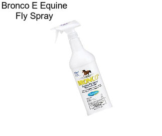 Bronco E Equine Fly Spray