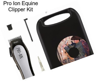 Pro Ion Equine Clipper Kit