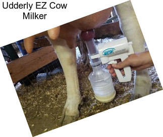 Udderly EZ Cow Milker