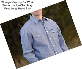 Wrangler Cowboy Cut Work Western Indigo Chambray Mens Long Sleeve Shirt