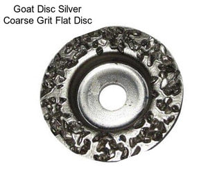 Goat Disc Silver Coarse Grit Flat Disc