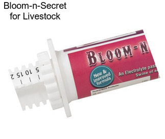 Bloom-n-Secret for Livestock