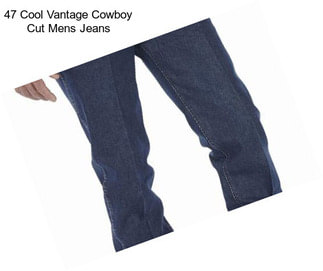 47 Cool Vantage Cowboy Cut Mens Jeans