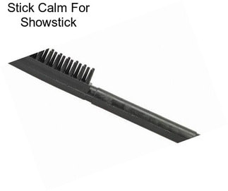 Stick Calm For Showstick