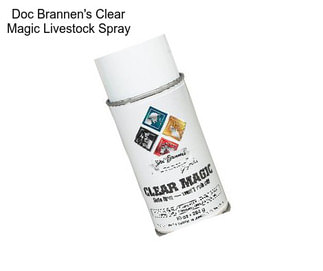 Doc Brannen\'s Clear Magic Livestock Spray