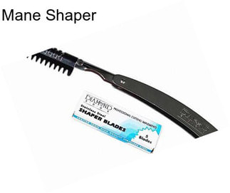 Mane Shaper