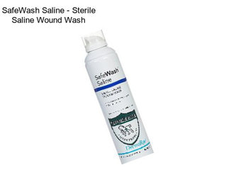 SafeWash Saline - Sterile Saline Wound Wash