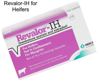 Revalor-IH for Heifers