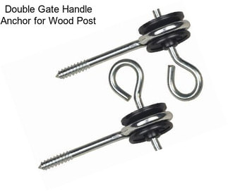 Double Gate Handle Anchor for Wood Post