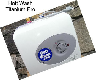 Hott Wash Titanium Pro